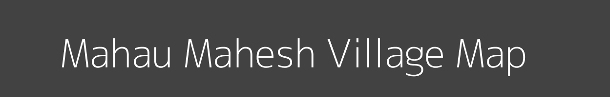 Map of Mahau Mahesh Village in Uttar Pradesh Image