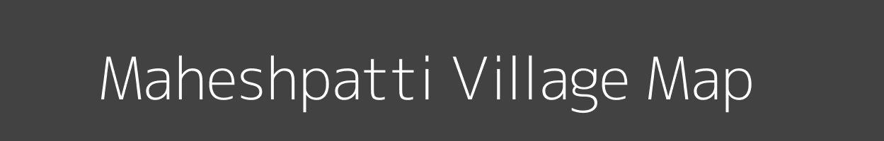 Map of Maheshpatti Village in Bihar Image