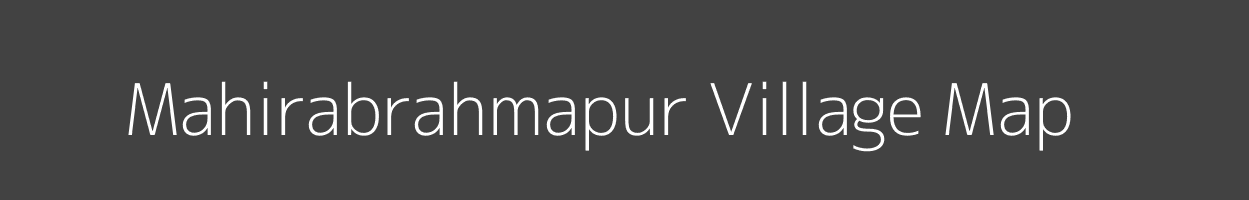 Map of Mahirabrahmapur Village in Odisha Image
