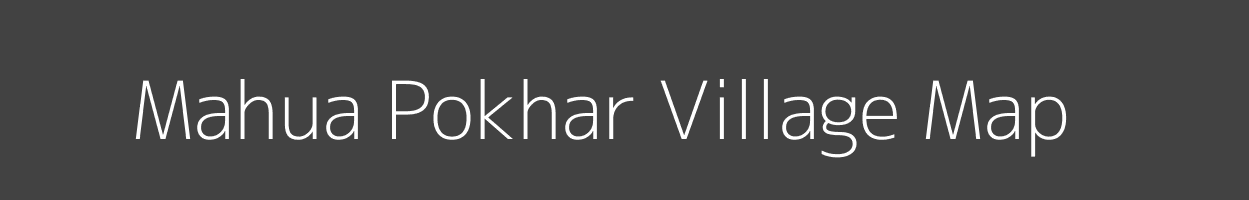 Map of Mahua Pokhar Village in Bihar Image