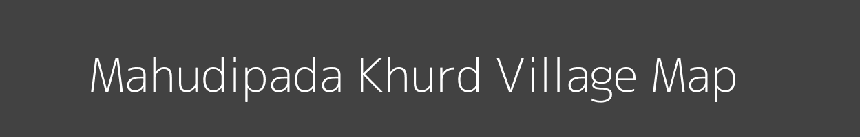 Map of Mahudipada Khurd Village in Madhya Pradesh Image