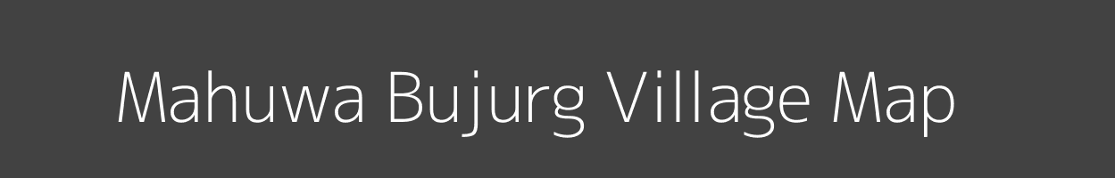 Map of Mahuwa Bujurg Village in Uttar Pradesh Image