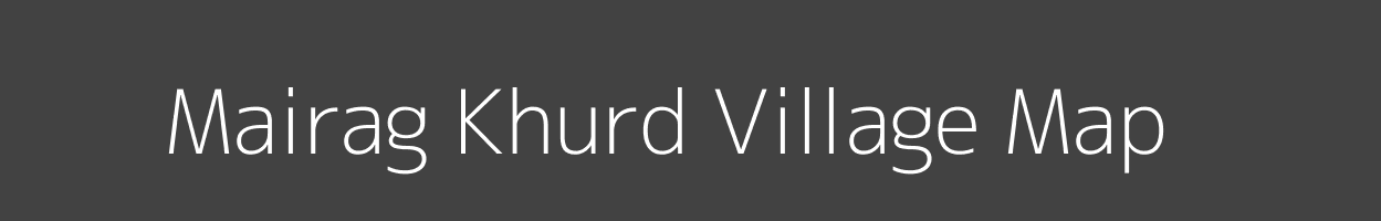 Map of Mairag Khurd Village in Jharkhand Image