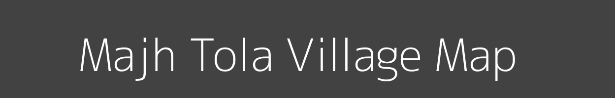 Map of Majh Tola Village in Madhya Pradesh Image