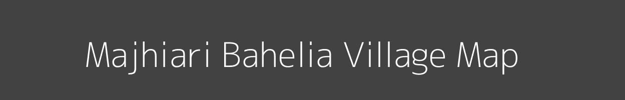 Map of Majhiari Bahelia Village in Uttar Pradesh Image