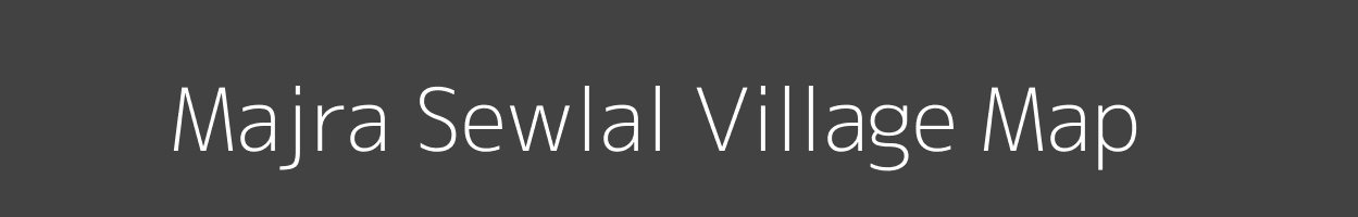 Map of Majra Sewlal Village in Madhya Pradesh Image