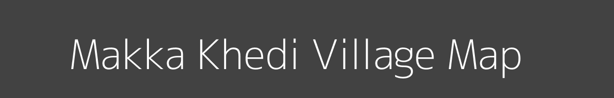 Map of Makka Khedi Village in Madhya Pradesh Image