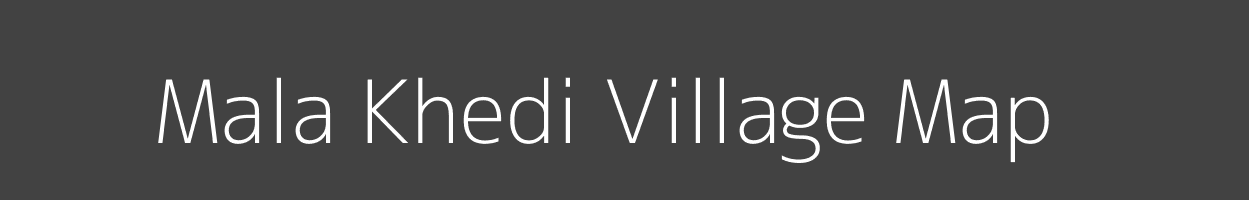Map of Mala Khedi Village in Madhya Pradesh Image