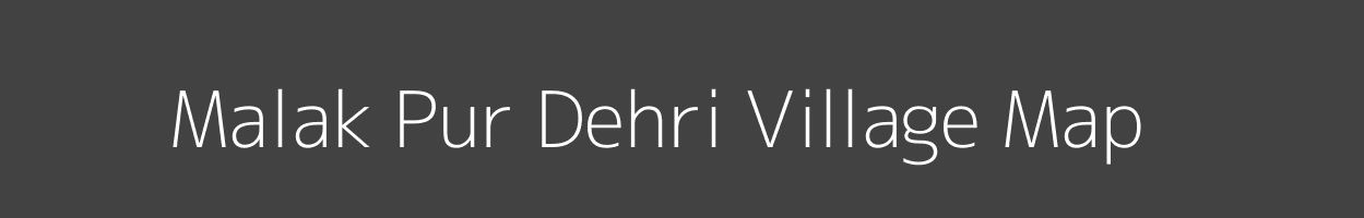 Map of Malak Pur Dehri Village in Uttar Pradesh Image