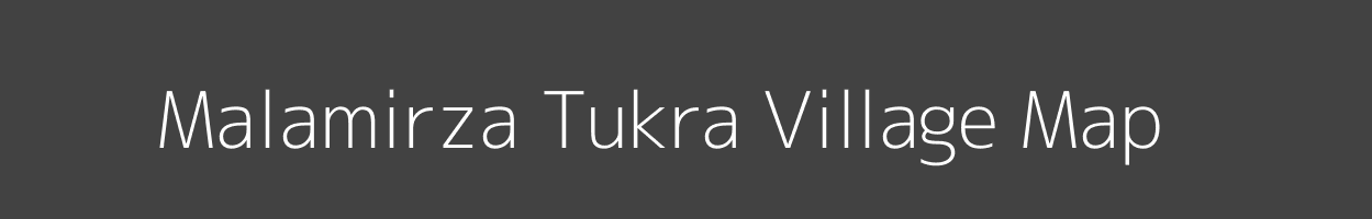 Map of Malamirza Tukra Village in Bihar Image