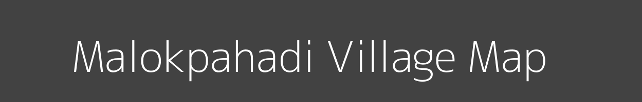 Map of Malokpahadi Village in Madhya Pradesh Image