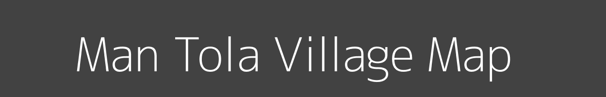 Map of Man Tola Village in Bihar Image