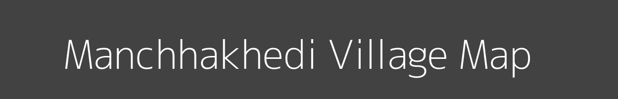 Map of Manchhakhedi Village in Madhya Pradesh Image