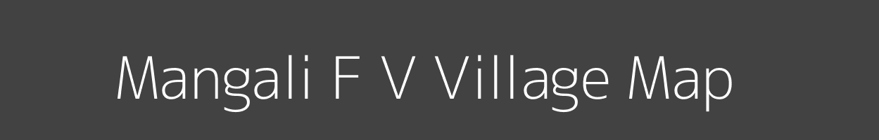 Map of Mangali F V Village in Madhya Pradesh Image