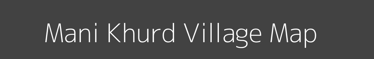 Map of Mani Khurd Village in Uttar Pradesh Image