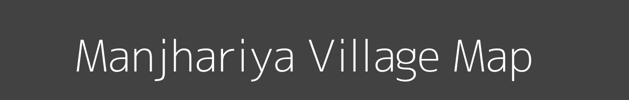 Map of Manjhariya Village in Bihar Image