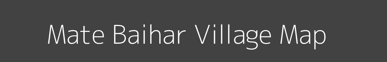 Map of Mate Baihar Village in Madhya Pradesh Image