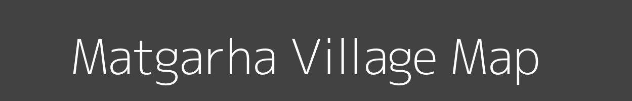 Map of Matgarha Village in Bihar Image