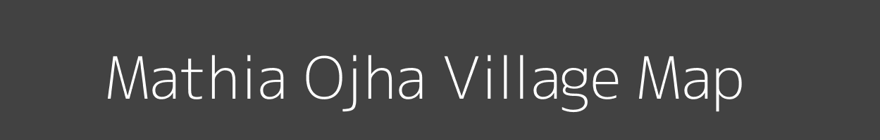 Map of Mathia Ojha Village in Bihar Image