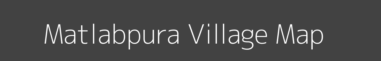 Map of Matlabpura Village in Madhya Pradesh Image