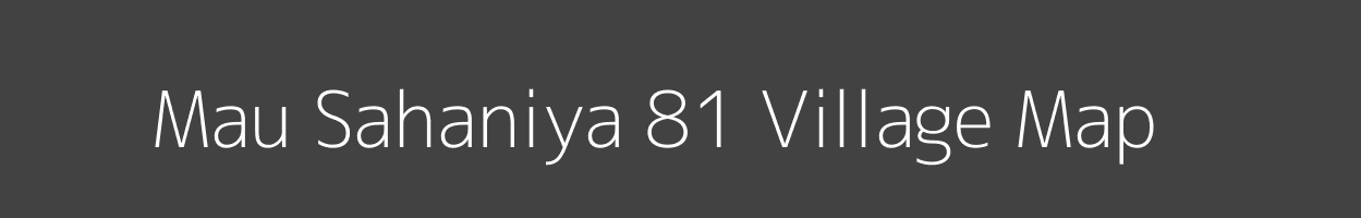 Map of Mau Sahaniya 81 Village in Madhya Pradesh Image