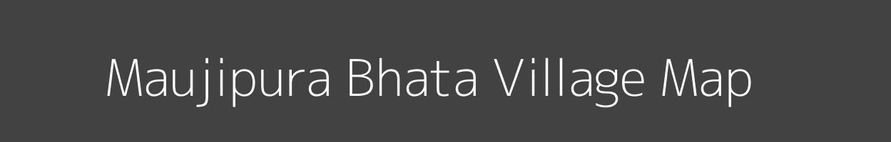 Map of Maujipura Bhata Village in Madhya Pradesh Image