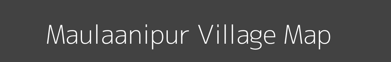 Map of Maulaanipur Village in Uttar Pradesh Image