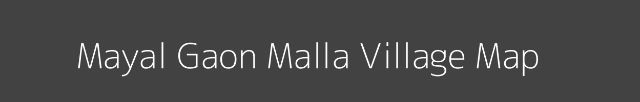 Map of Mayal Gaon Malla Village in Uttarakhand Image