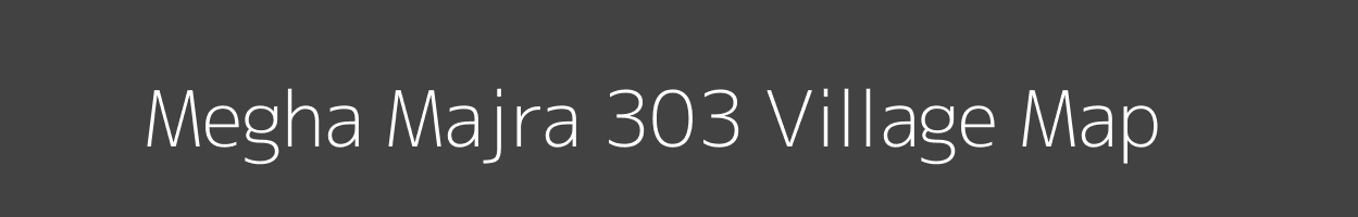 Map of Megha Majra 303 Village in Haryana Image