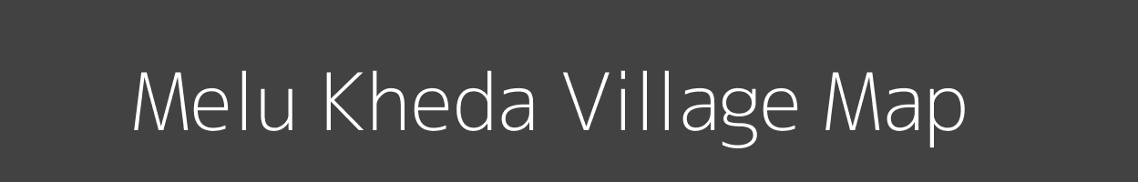 Map of Melu Kheda Village in Madhya Pradesh Image