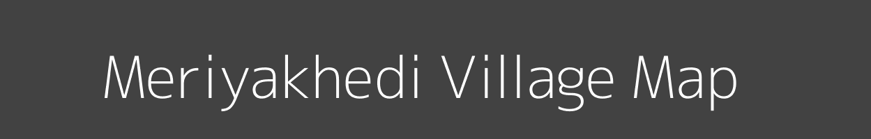 Map of Meriyakhedi Village in Madhya Pradesh Image