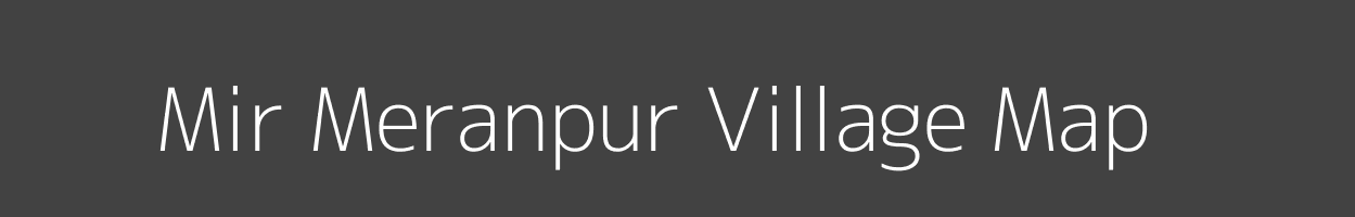 Map of Mir Meranpur Village in Uttar Pradesh Image