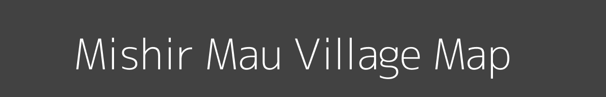 Map of Mishir Mau Village in Uttar Pradesh Image