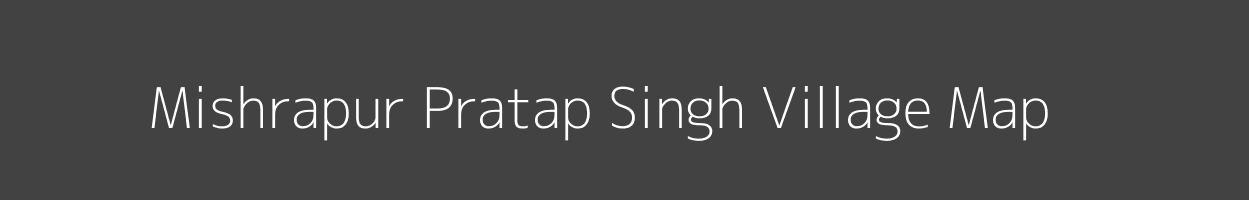 Map of Mishrapur Pratap Singh Village in Uttar Pradesh Image