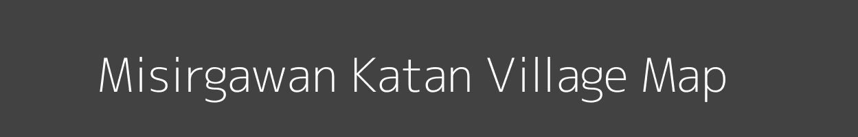 Map of Misirgawan Katan Village in Madhya Pradesh Image