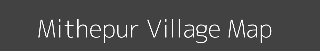 Map of Mithepur Village in Bihar Image