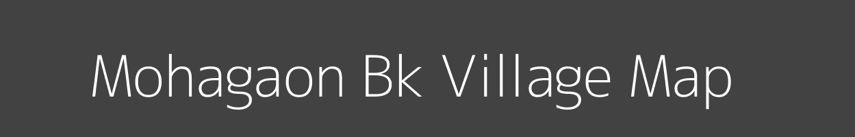 Map of Mohagaon Bk Village in Maharashtra Image