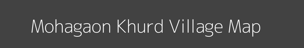 Map of Mohagaon Khurd Village in Madhya Pradesh Image