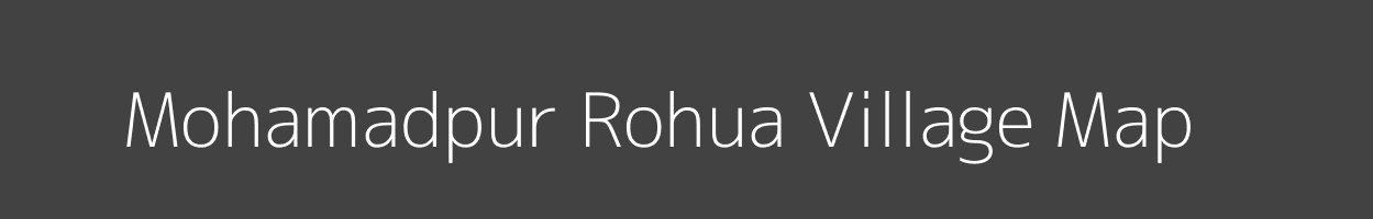 Map of Mohamadpur Rohua Village in Bihar Image