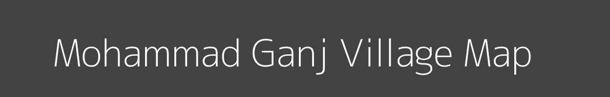 Map of Mohammad Ganj Village in Uttar Pradesh Image