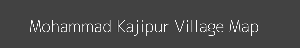 Map of Mohammad Kajipur Village in Uttar Pradesh Image