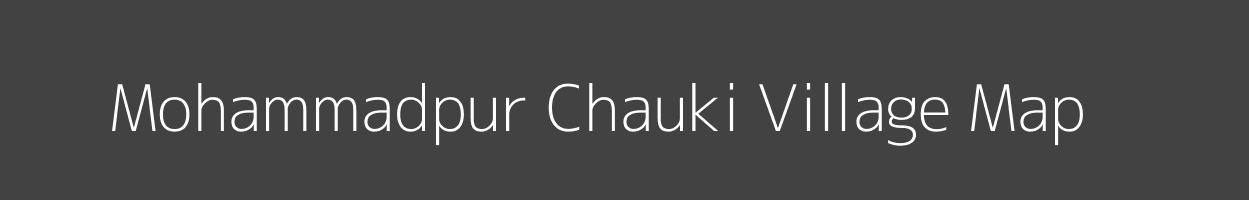 Map of Mohammadpur Chauki Village in Uttar Pradesh Image
