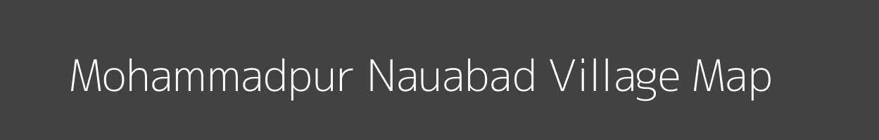 Map of Mohammadpur Nauabad Village in Uttar Pradesh Image