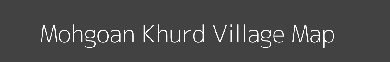 Map of Mohgoan Khurd Village in Madhya Pradesh Image