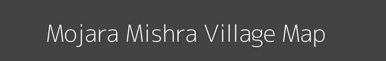 Map of Mojara Mishra Village in Uttar Pradesh Image