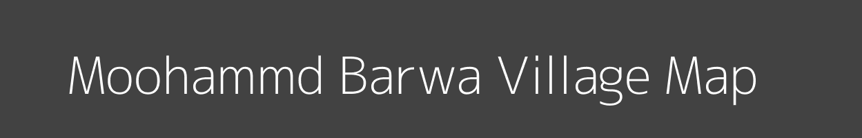 Map of Moohammd Barwa Village in Uttar Pradesh Image