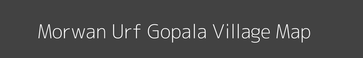 Map of Morwan Urf Gopala Village in Uttar Pradesh Image