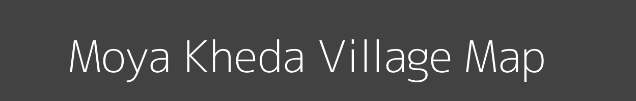 Map of Moya Kheda Village in Madhya Pradesh Image