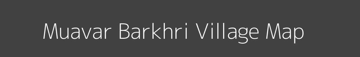 Map of Muavar Barkhri Village in Uttar Pradesh Image
