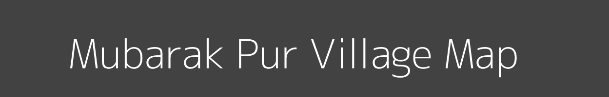 Map of Mubarak Pur Village in Uttar Pradesh Image